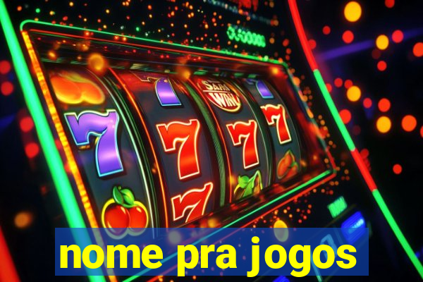 nome pra jogos